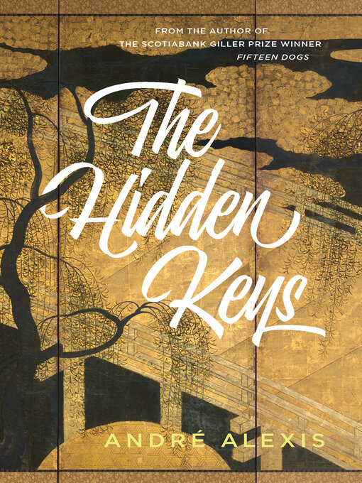 Title details for The Hidden Keys by Andre Alexis - Available